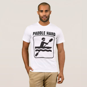 PADDLE HARD CANOE CANOEING T-Shirts