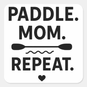Paddle Mom Repeat Lustiges Kayaking Outdoor-Abente Quadratischer Aufkleber