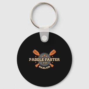 Paddle Schneller Ich Höre Banjos T Shirt Camping K Schlüsselanhänger