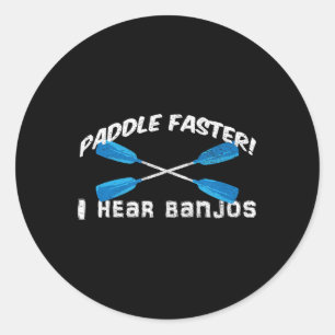 Paddle Schneller Ich Höre Banjos T Shirt Lustig Ou Runder Aufkleber