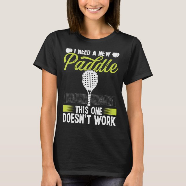 Paddle Tennis Match Turnier Ich brauche ein neues  T-Shirt (Vorderseite)