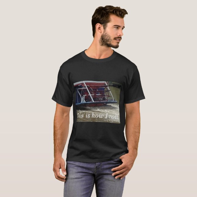 Paddle Wheel Boat So rolle ich T-Shirts (Vorne ganz)