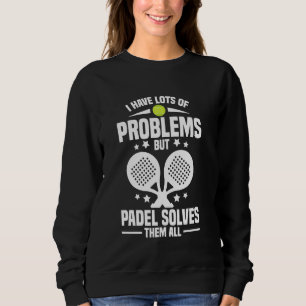 Paddleball-Schläger Liebhaber Spieler Probleme Spi Sweatshirt