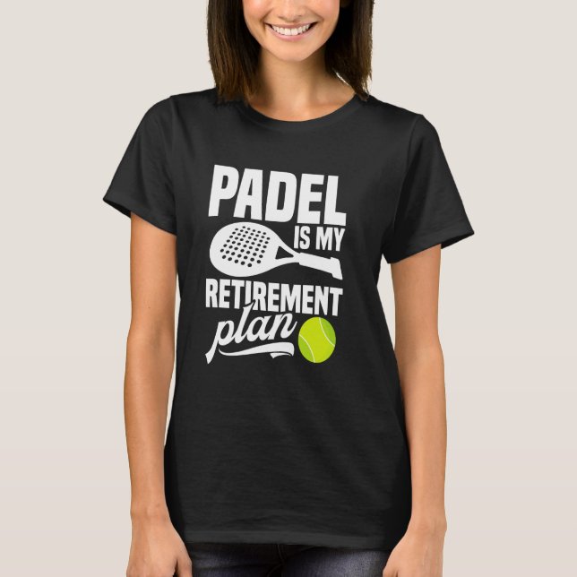 Paddleball Turnier Fan Ruhestand Lover Game Pa T-Shirt (Vorderseite)