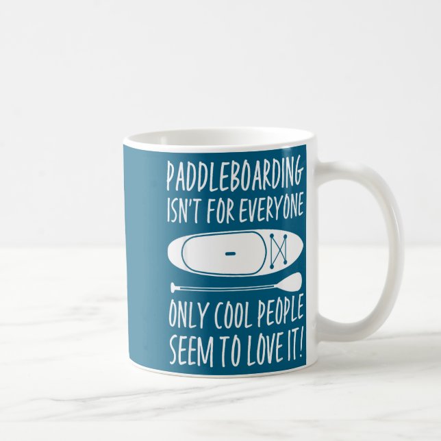 Paddleboarding Sup Standup Paddleboard Funny Sayin Kaffeetasse (Rechts)