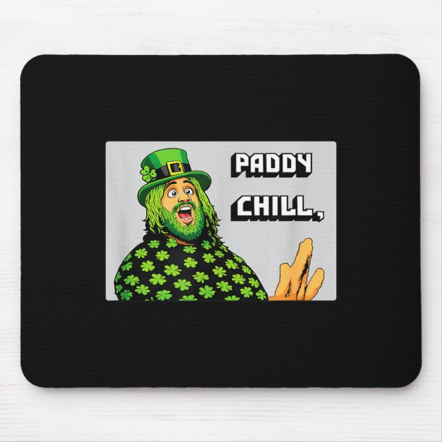 Paddy Chill – Lustige St. Patrick's Day Grafik  Mousepad (Vorne)