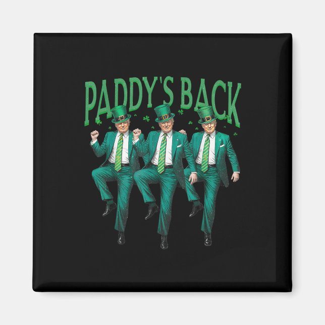 Paddys Back Dancing Trump St Patricks Day Irish Sh Magnet (Vorne)