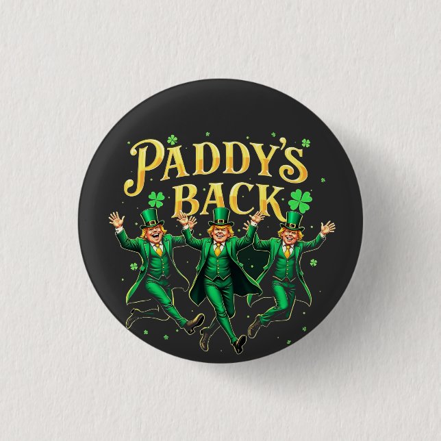 Paddy's Back Funny St Patrick's Day Trump Unterstü Button (Vorderseite)