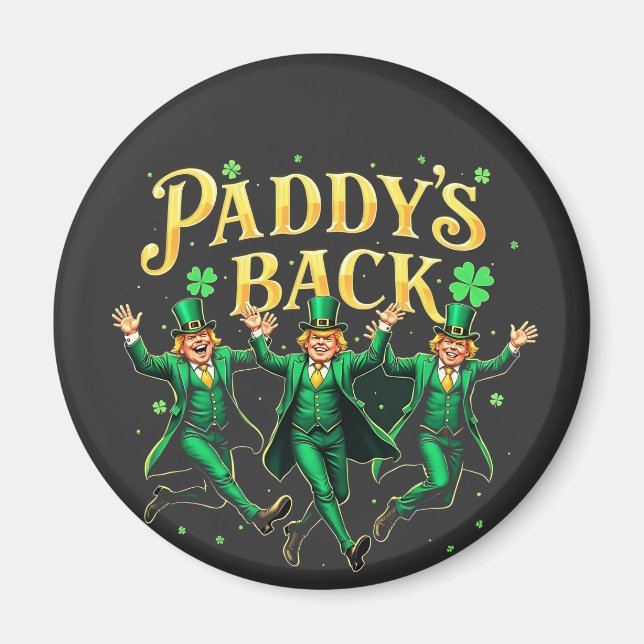 Paddy's Back Funny St Patrick's Day Trump Unterstü Magnet (Vorne)