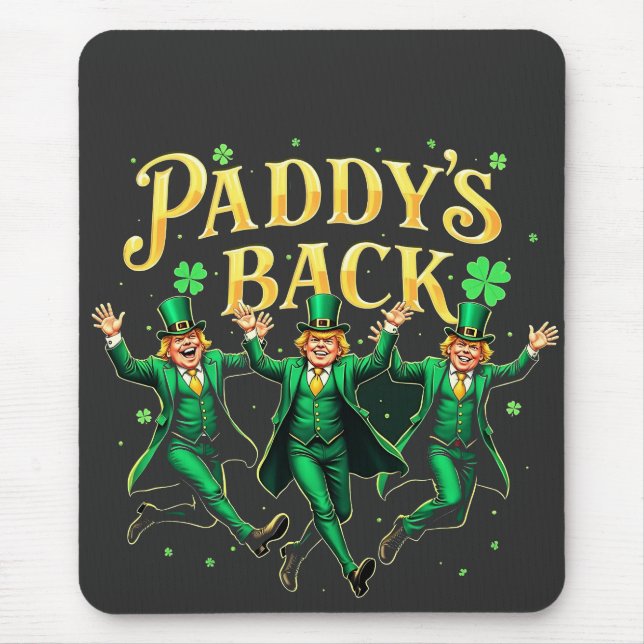 Paddy's Back Funny St Patrick's Day Trump Unterstü Mousepad (Vorne)