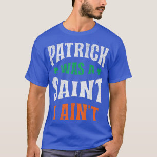 Paddys Tag Kleeblatt Irland Patrick War ein Heilig T-Shirt