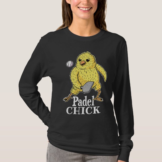Padel Chick  Woman Padel Sport Joke Female Padel P T-Shirt (Vorderseite)