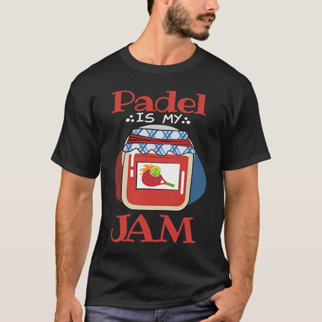 Padel   Jam Quote Padel Life Padel Player T-Shirt (Vorderseite)