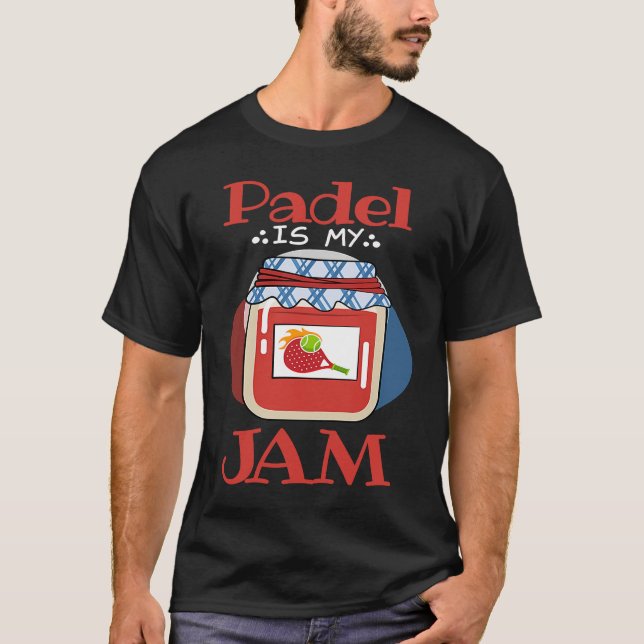 Padel Jam Quote Padel Life Padel Spieler T-Shirt (Vorderseite)