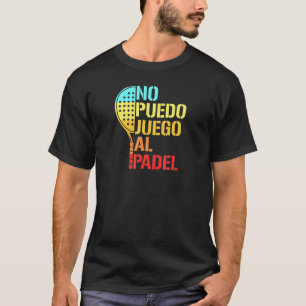 Padel Paddle Tennis keine Idee, wie man Padel Span T-Shirt