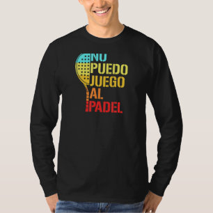 Padel Paddle Tennis keine Idee, wie man Padel Span T-Shirt