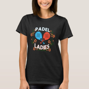 Padel Paddle Tennis Paddel Racquet Ball Blume T-Shirt