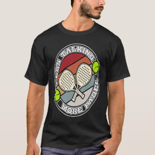 Padel Paddle Tennis Paddel Racquet Ball Weniger Ta T-Shirt