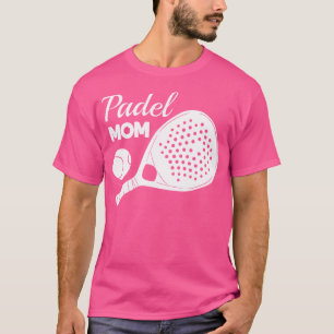 Padel-Paddle-Tennis-Schläger-Racquet-Ball-Mutter-M T-Shirt