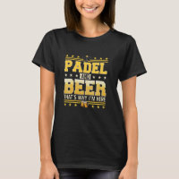 Padel Playing Beer Lover Racket Sport Player Funn
