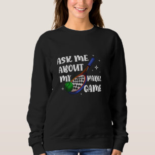 Padel Racquet Paddle Racket Fragte mir über meine  Sweatshirt