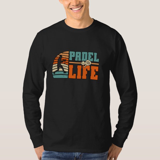Padel Racquet Paddle Racket Padel Tennis Padel Lif T-Shirt (Vorderseite)