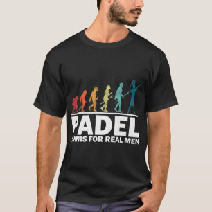 Padel-Tennis für echte Männer Spielpfade für Padel T-Shirt