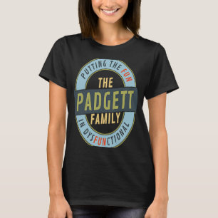 Padgett Family Wiedersehen Matching Fun in Dysfunk T-Shirt