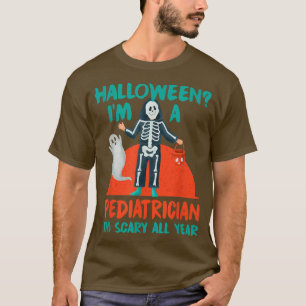 Pädiatrie Ich bin das ganze Jahr Beängstigend Pädi T-Shirt