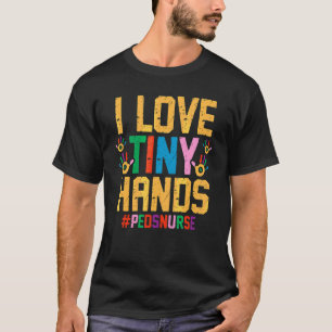 Pädiatrische Krankenschwester Liebe Tiny Hands Ped T-Shirt
