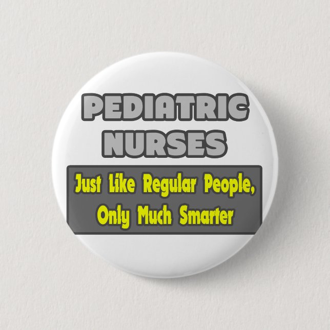 Pädiatrische Krankenschwestern ...klüger Button (Vorderseite)