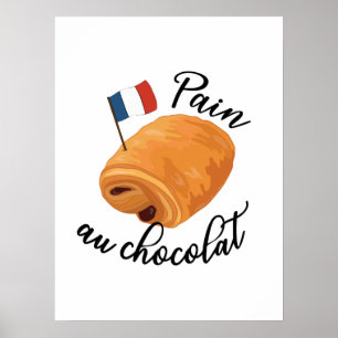 Pain Au Chocolat - Funny French Pastry Poster