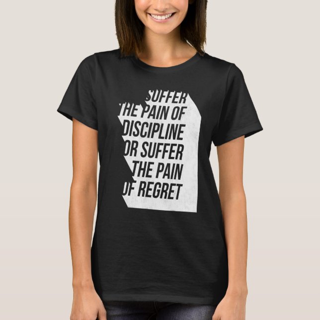 Pain Discipline or Regret Workout Motivational Tra T-Shirt (Vorderseite)