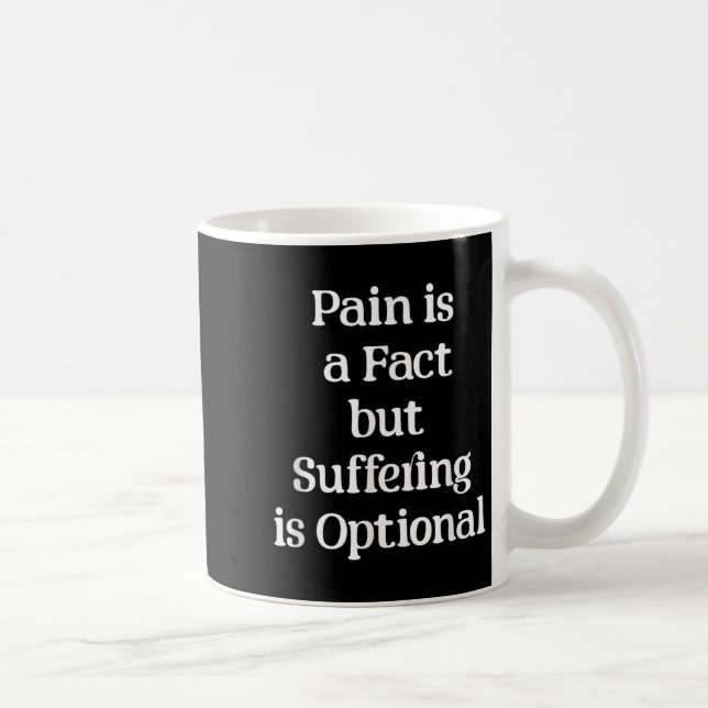 Pain Is A Fact But Suffering Is Optional Motivatio Kaffeetasse (Rechts)