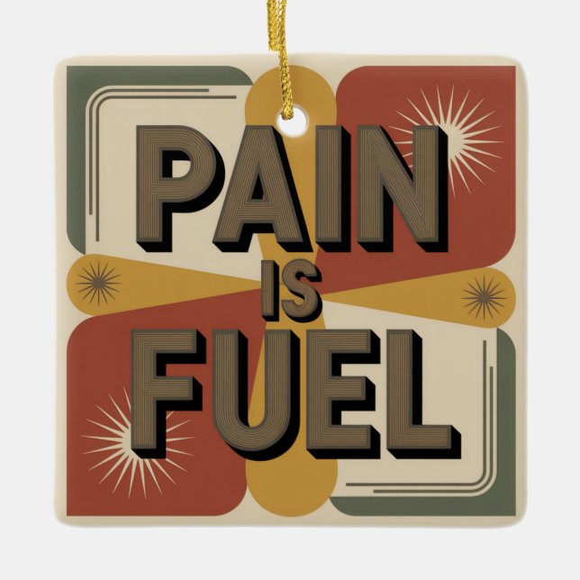Pain Is Fuel Keramikornament (Vorderseite)