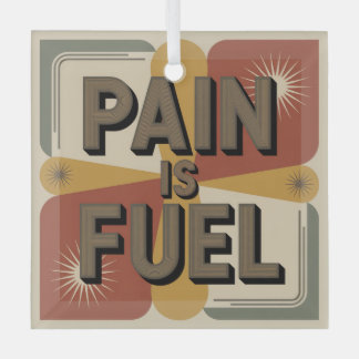 Pain Is Fuel Ornament Aus Glas