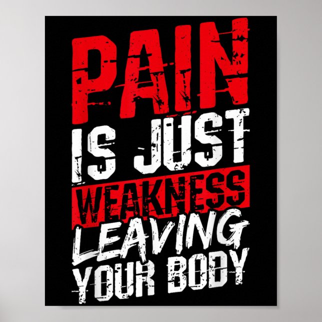 Pain Is Just Weakness Leaving Your Body Motivation Poster (Vorne)