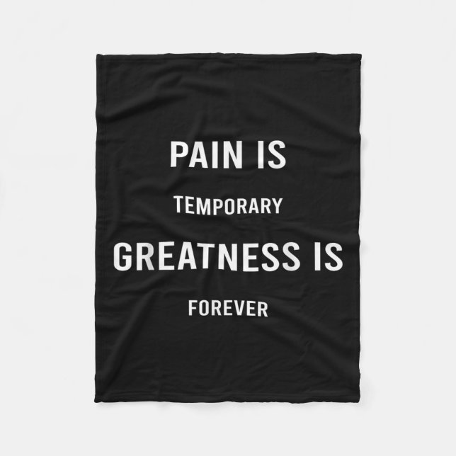 Pain Is Temrary Greatness Is Forever Motivational  Fleecedecke (Vorderseite)