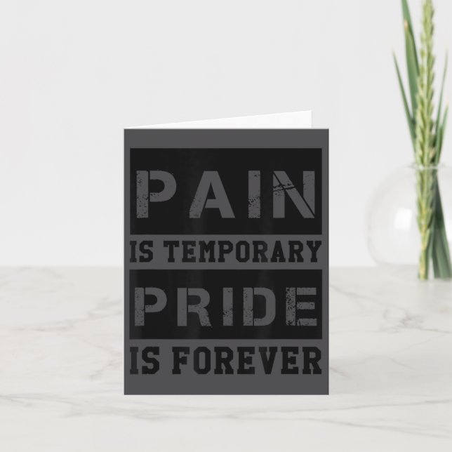 Pain Is Temrary Pride Is Forever Shirts Workout Mo Karte (Vorderseite)