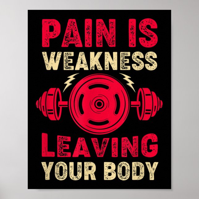 Pain Is Weakness Leaving Your Body &amp; Motivatio Poster (Vorne)