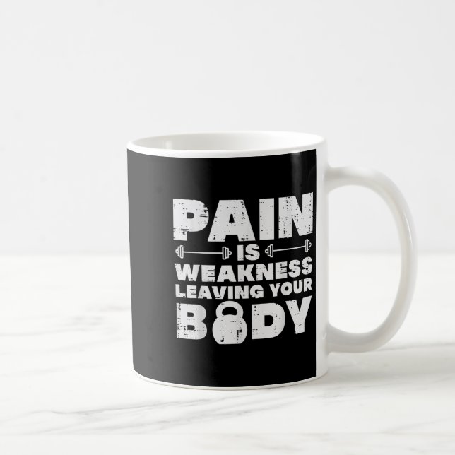 Pain Is Weakness Leaving Your Body Gym Workout Men Kaffeetasse (Rechts)