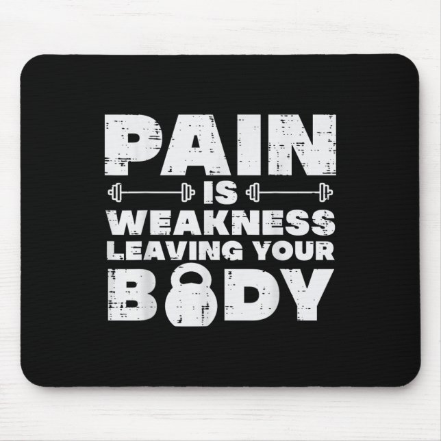 Pain Is Weakness Leaving Your Body Gym Workout Men Mousepad (Vorne)