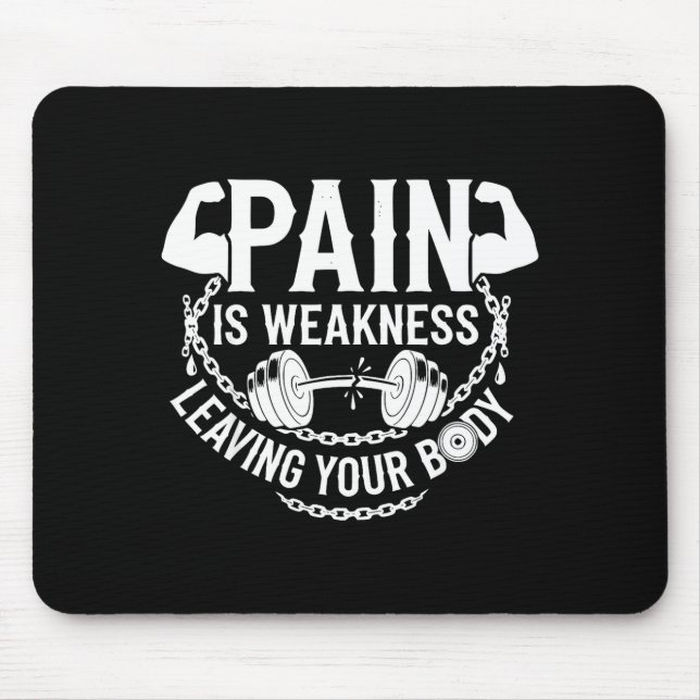 Pain Is Weakness Leaving Your Body Gym Workout Men Mousepad (Vorne)