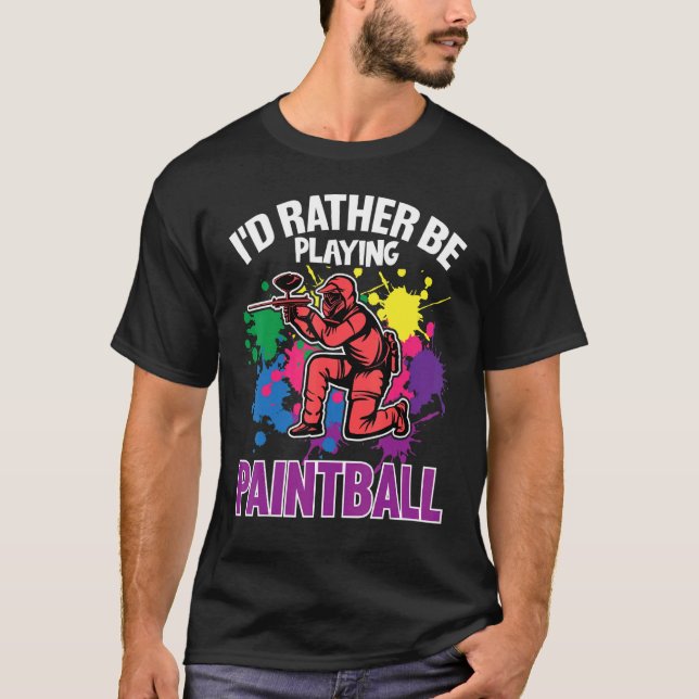 Paint Ballers I'd Rather Be Playing Paintball T-Shirt (Vorderseite)