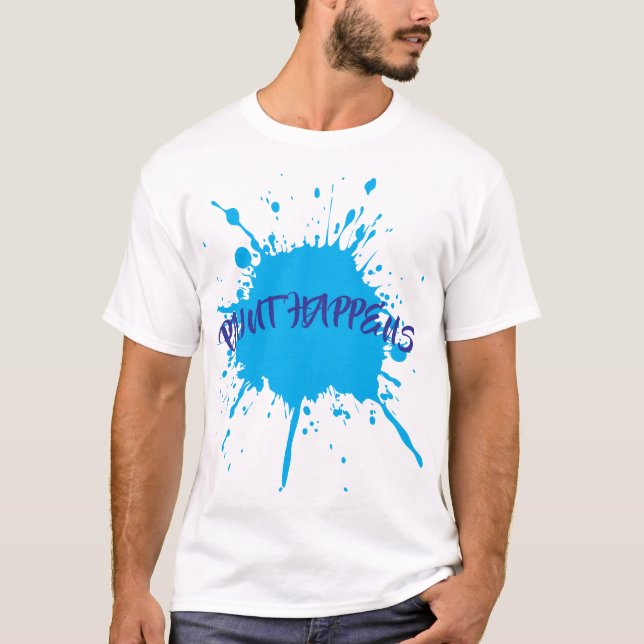 Paint Happens Bold Blue Paint Spritzer T-Shirt (Vorderseite)
