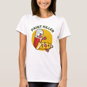 Paint Killer Funny Pill Puff T-Shirt