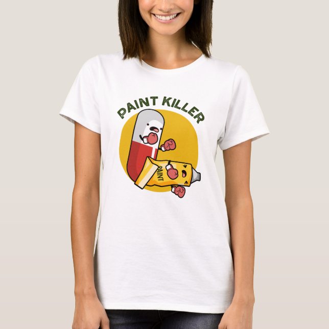 Paint Killer Funny Pill Puff T-Shirt (Vorderseite)
