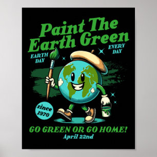 Paint the Earth Green Öko friendly Awareness Earth Poster