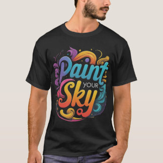 Paint Your Sky T-Shirt