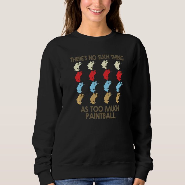 Paintball No Such Thing As Too Much Quote Premium Sweatshirt (Vorderseite)